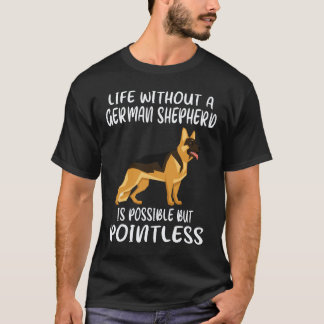29 Leven zonder een Duitse herder is mogelijk maar T-shirt