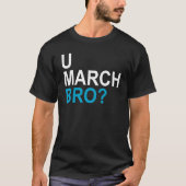 29. U MARCH BRO T-SHIRT (Voorkant)