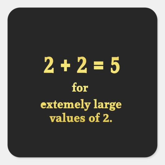 2 + 2 = 5  Grappige Wiskunde Grap Vierkante Sticker (Voorkant)