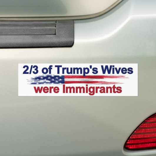 2/3 van Trump's Wives waren Immigranten Bumpersticker (Op auto)