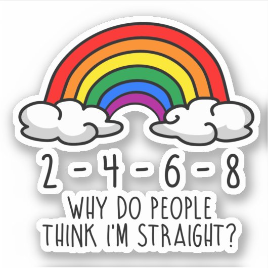 2 4 6 8 Waarom denken mensen dat ik hetero ben Sticker (Voorkant)