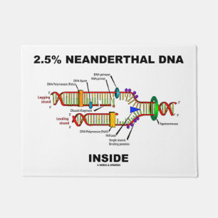 2,5% Neanderthaler DNA Inside Biology Geek Humor Deurmat