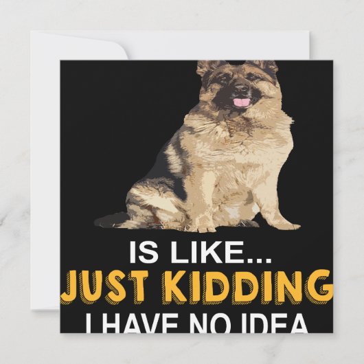 2 A Day Without My German Shepherd Is Like Just Ki Kaart (Voorkant)