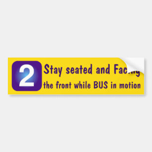 2 Blijf zitten en naar voren gericht terwijl BUS . Bumpersticker