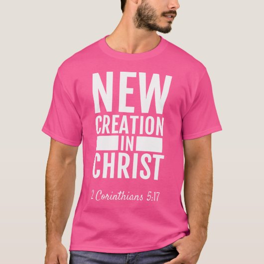 2 Corinthians 517 nieuwe creatie in Christus Chris T-shirt (Voorkant)