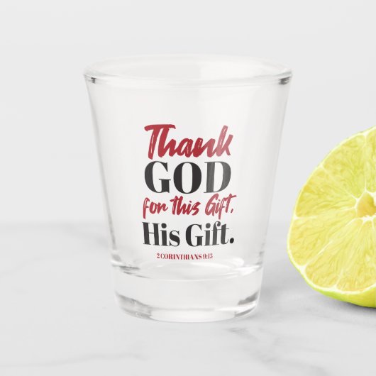 2 Corinthians 9:15 tweeslachtig ontwerp I Shot Glas (Voorkant)