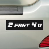 2 Fast 4 U Bumpersticker (Op auto)