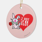 2 Hot 2 B 4got Keramisch Ornament (Links)