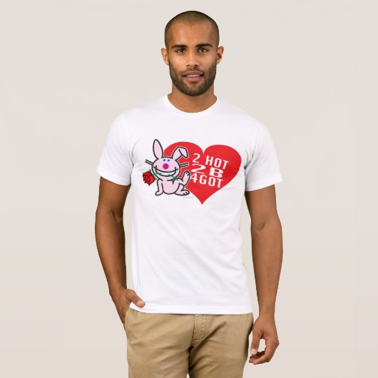 2 Hot 2 B 4got T-shirt (Voorkant volledig)