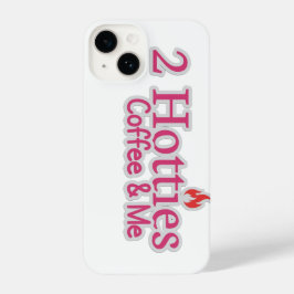 2 hotties coffee & me quote for hot people  iPhone 14 hoesje