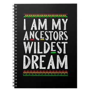 2 Ik ben mijn ancestoren Wildest Dream Black Histo Notitieboek