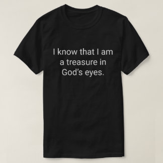 2. Ik weet dat ik een schat ben in Gods ogen. T-shirt