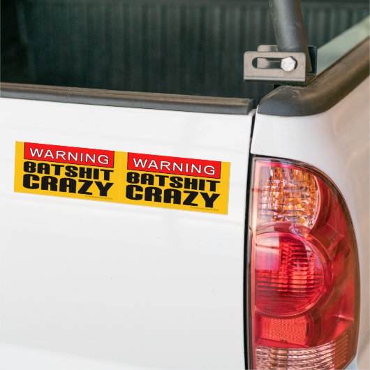 2-in-1 WAARSCHUWING: Batshit Crazy Bumpersticker (Op Truck)