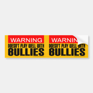 2-in-1 waarschuwing: Speelt niet goed met Bullies Bumpersticker