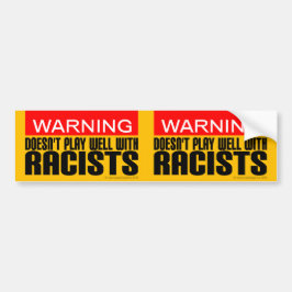2-in-1 waarschuwing: speelt niet goed met racisme bumpersticker