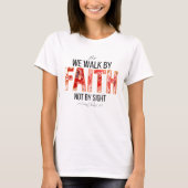 2 Kor 5:7 Wandeling door het geloof Bijbelvers T-shirt (Voorkant)