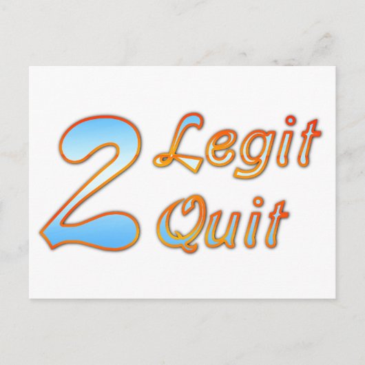 2 Legit 2 Quit Briefkaart (Voorkant)