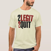 2 Legit 2 Quit Funny 80s T-shirt (Voorkant)