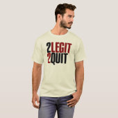 2 Legit 2 Quit Funny 80s T-shirt (Voorkant volledig)