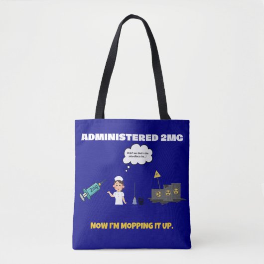 2 mg toegediend. Nu dweil ik het op - grappig Tote Bag (Voorkant)