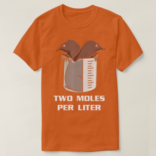 2 Moles per liter biologie gezaghebbende bioloog T-shirt (Design voorkant)
