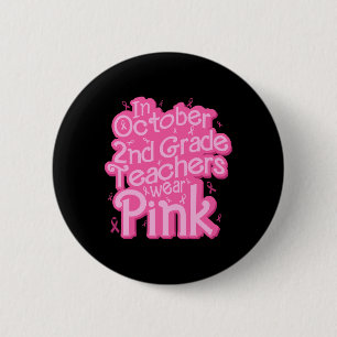 2 oktober Leraar Draag roze borstkanker Ronde Button 5,7 Cm