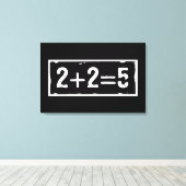 2 plus 2 is 5 canvas afdruk (Insitu (Houten vloer))