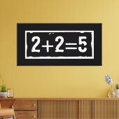 2 plus 2 is 5 canvas afdruk (Insitu (Woonkamer))