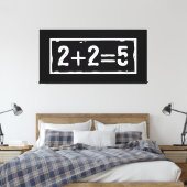 2 plus 2 is 5 canvas afdruk (Insitu (Slaapkamer))