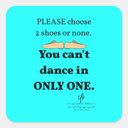 2 schoenen of geen cyaan vierkante sticker (Voorkant)