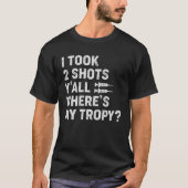 2 shots Where's My Trophy T-shirt (Voorkant)