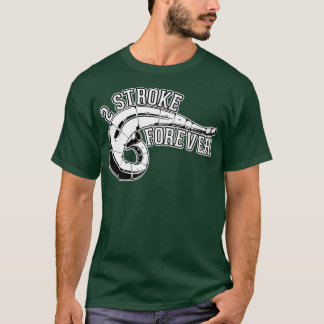 2 Stroke Forever Dirt Bike T-shirt