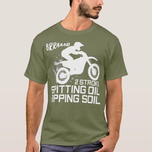 2 Stroke Spitting Oil Ripping Soil Motocross T-shirt (Voorkant)
