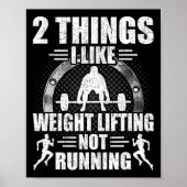2 Things I Like Weightlifting Not Running Bodybuil Poster (Voorkant)