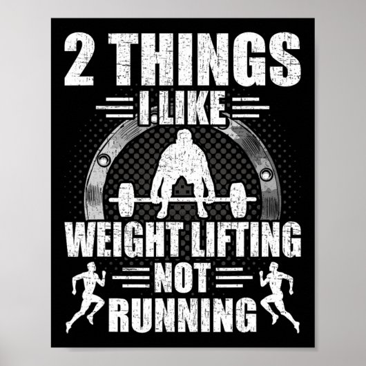 2 Things I Like Weightlifting Not Running Bodybuil Poster (Voorkant)