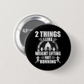 2 Things I Like Weightlifting Not Running Bodybuil Ronde Button 5,7 Cm (Voorkant /achterkant)