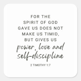 2 Timoteüs 1:7 Want de Geest, die God ons gegeven  Vierkante Sticker
