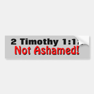 2 Timothy 1:12 Niet Ashamed Bumpersticker