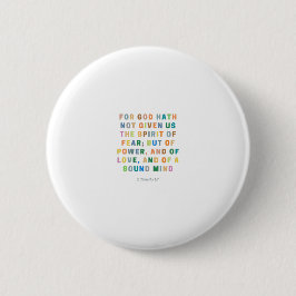 2 Timothy 1:7 | Voor God heeft u ons niet gegeven Ronde Button 5,7 Cm