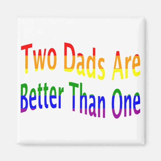 2 vaders zijn beter (regenboog) magneet (Voorkant)