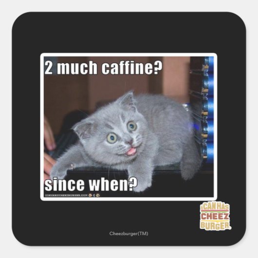 2 veel cafeïne? vierkante sticker (Voorkant)