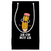 2B of niet 2B Grappige Shakespeare Pencil Pun Dark Klein Cadeauzakje (Voorkant)