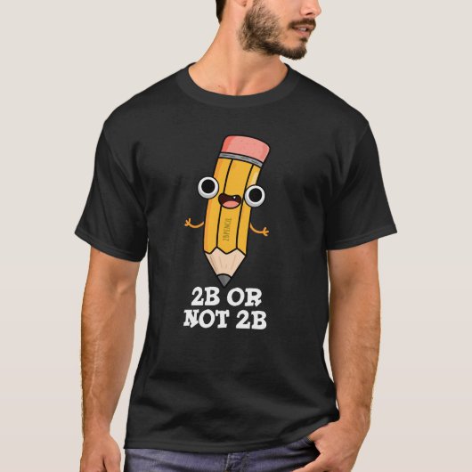 2B of niet 2B Grappige Shakespeare Pencil Pun Dark T-shirt (Voorkant)