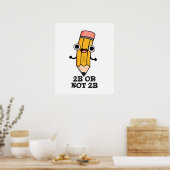 2B of niet 2B Grappige Shakespeare Pencil Pun Poster (Keuken)