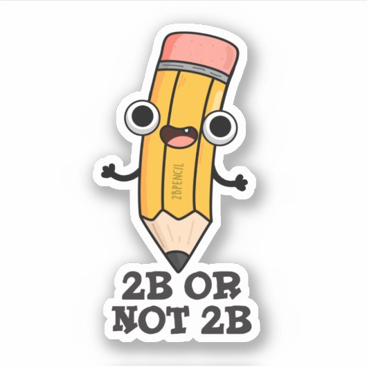 2B of niet 2B Grappige Shakespeare Pencil Pun Sticker (Voorkant)