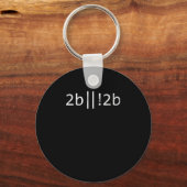 2b of niet 2b Programmer Coder Coding Programming Sleutelhanger (Voorkant)