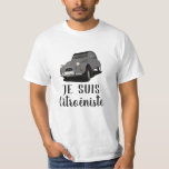 2CV - Je suis T-shirt<br><div class="desc">Klik op Aanpassen en je vindt 29 verschillende kleurenautolagen en tekst Je suis Citroëniste". U kunt deze grijze auto en tekstkleurenlaag verbergen en een andere kleur publiceren die u wilt krijgen. De beweging en resize afbeeldingen en voegt uw eigen tekst toe. U kunt een afbeelding ook naar een ander product...</div>