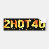 2HOT4U BUMPERSTICKER (Voorkant)
