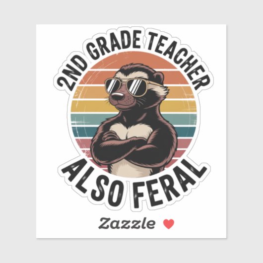 2nd Grade Teacher Also Feral | Funny Custom-Cut Sticker (Vel)