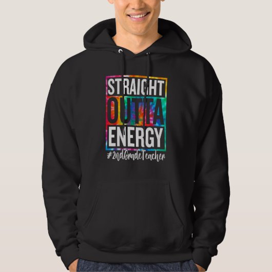 2nd Grade Teacher Straight Outta Energy Teacher Li Hoodie (Voorkant)